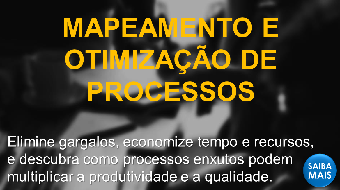 #Processos #Mapeamento de Processos #Otimização de Processos #Mapeamento e Otimização de Processos